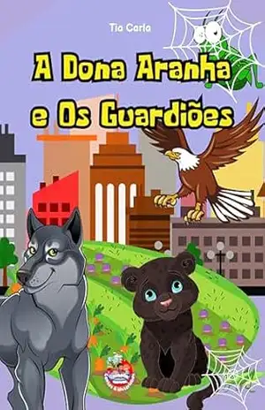 A Dona Aranha e os…: Os Guardiões de Encantolândia (Histórias únicas e exclusivas!) – Tia Carla Cardoso