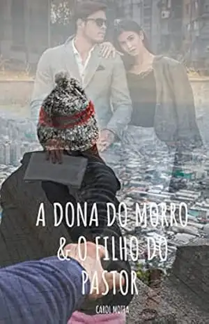A Dona do Morro e O Filho do Pastor – Carol  Motta