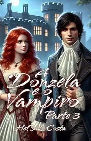 A Donzela e o Vampiro Parte 3 - Hel J  L Costa