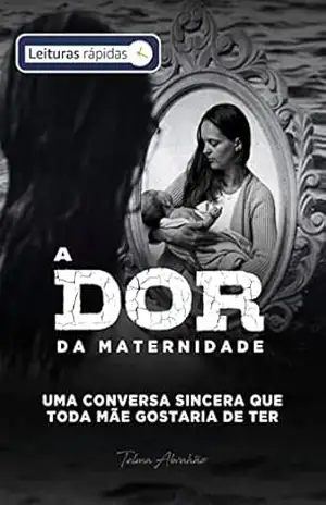 A dor da maternidade [Leituras rápidas] - Telma Abrahão