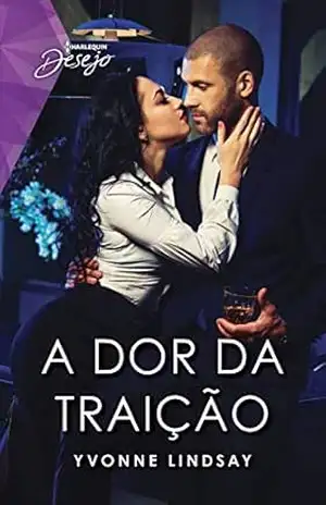 A dor da traição (Harlequin Desejo Livro 120) – Yvonne Lindsay