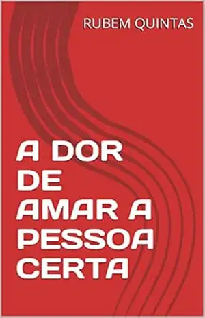 A DOR DE AMAR A PESSOA CERTA – RUBEM QUINTAS