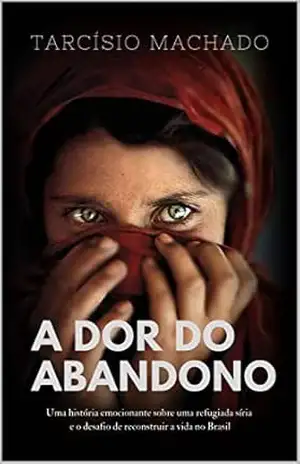 A Dor do Abandono (A Força de um Sonho Livro 1) – Tarcisio Machado