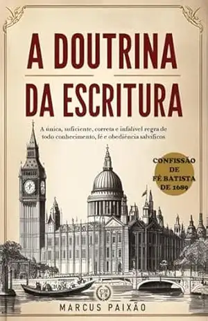 A Doutrina da Escritura – Marcus Paixão