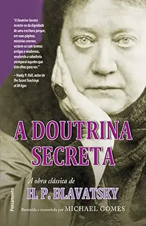 A Doutrina Secreta – Resumida e Comentada – Helena Blavatsky