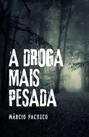 A Droga Mais Pesada – Márcio Pacheco