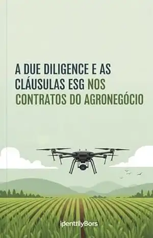 A Due Diligence e as cláusulas ESG nos contratos do agronegócio – Alexandre Fragoso