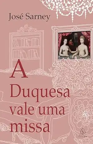 A duquesa vale uma missa – José Sarney