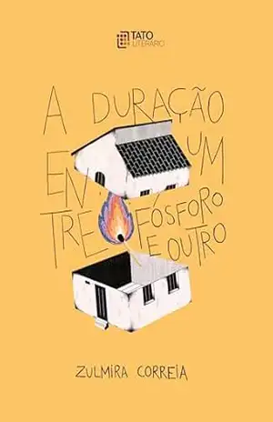 a duração entre um fósforo e outro – Zulmira Correia