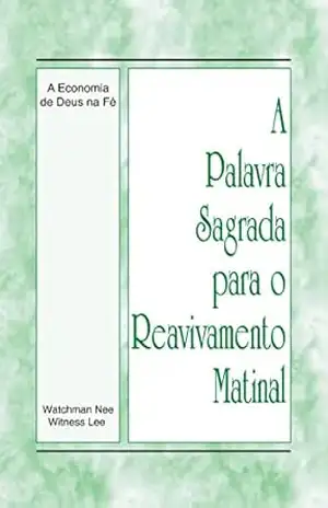 A Economia de Deus na Fé (A Palavra Sagrada para o Reavivamento Matinal) – Witness Lee