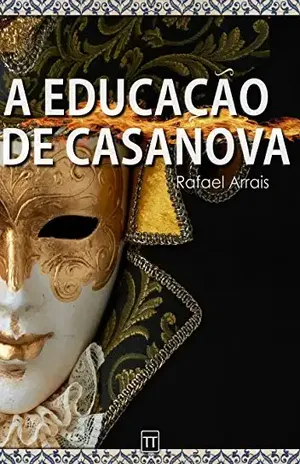 A educação de Casanova – Rafael Arrais