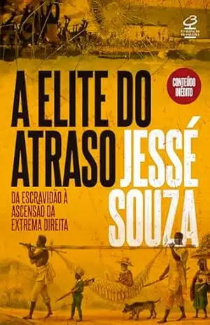 A elite do atraso – Jessé Souza