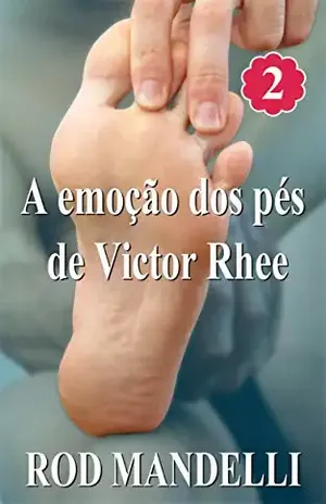 A emoção dos pés de Victor Rhee – Rod Mandelli