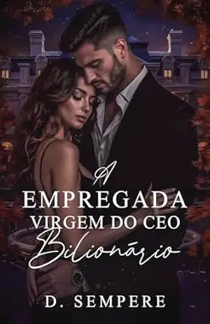 A Empregada Virgem do CEO Bilionário – D. Sempere