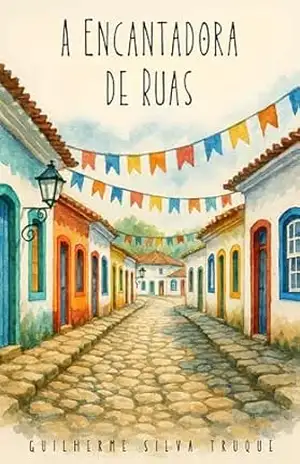 A Encantadora de Ruas – Guilherme Silva Truque