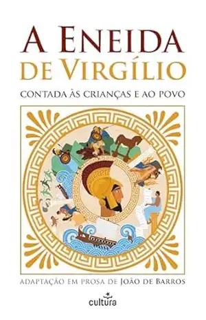 A Eneida de Virgílio Contada às Crianças e ao Povo – João de Barros