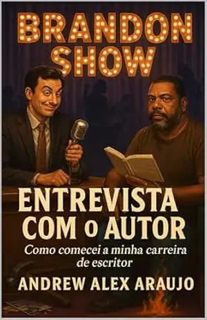 A entrevista com o Autor: BRANDON SHOW: 100 ENTREVISTAS INIMAGINÁVEIS – Andrew Alex Araujo