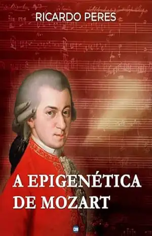 A Epigenética de Mozart – Ricardo Peres