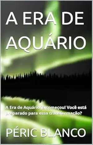 A ERA DE AQUÁRIO (002 Livro 1) – PÉRIC BLANCO
