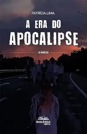 A era do Apocalipse: o início – Patrícia Lima