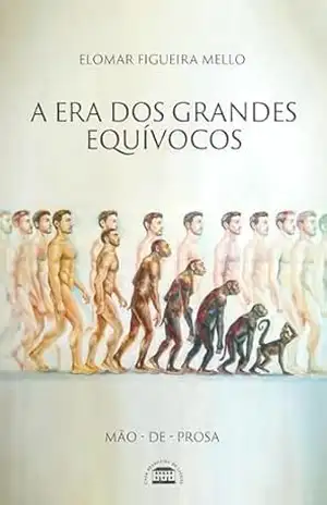 A Era dos Grandes Equívocos: Mão–de–prosa – Elomar Figueira Mello
