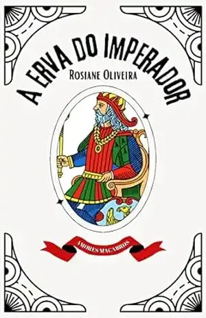 A erva do imperador - Rosiane Oliveira