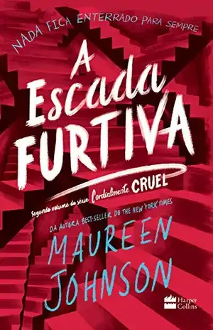 A escada furtiva (Cordialmente Cruel Livro 2) – Maureen Johnson