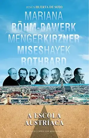 A escola Austríaca - Jesús Huerta de Soto