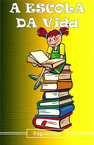A Escola da Vida – Ráguia Silva