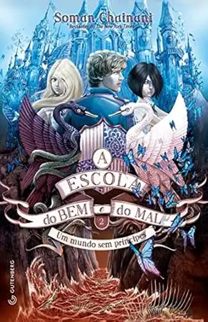 A Escola do Bem e do Mal 2: Um mundo sem príncipes – Soman Chainani