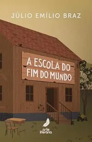 A escola do fim do mundo – Júlio Emílio  Braz