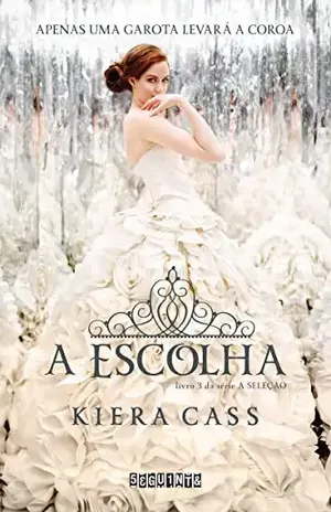 A escolha (A Seleção Livro 3) – Kiera Cass