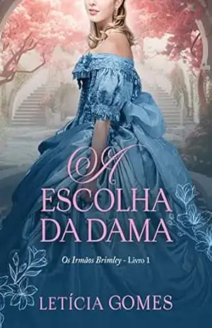 A Escolha da Dama (Os Irmãos Brimley Livro 1) – Letícia Gomes