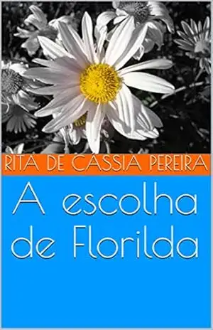 A escolha de Florilda - Rita de Cássia Pereira
