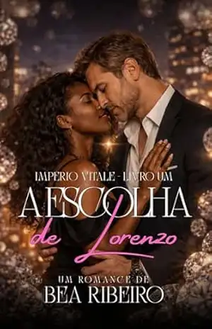 A Escolha de Lorenzo (Império Vitale Livro 1) – Bea Ribeiro