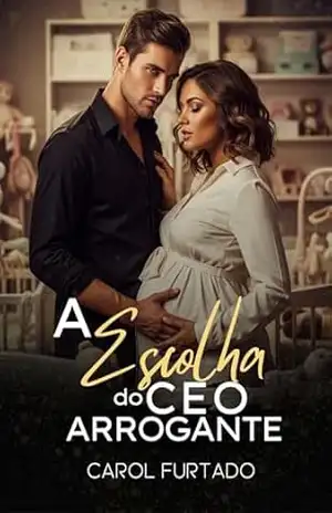 A escolha do CEO arrogante (Contos de feriado Livro 5) – Carol Furtado