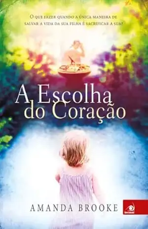 A escolha do coração – Amanda Brooke