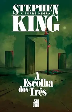 A escolha dos três (Nova edição): A Torre Negra volume 2 (A Torre Negra Nova Edição) – Stephen King