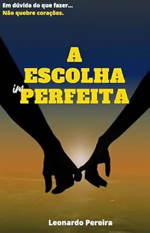 A Escolha (Im)Perfeita – Leonardo Pereira