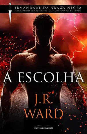 A Escolha (Irmandade da Adaga Negra) – J. R. Ward