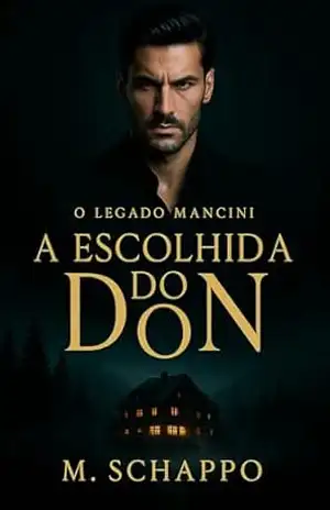 A Escolhida do Don: O Legado Mancini (Famiglia Mancini Livro 1) - M. Schappo
