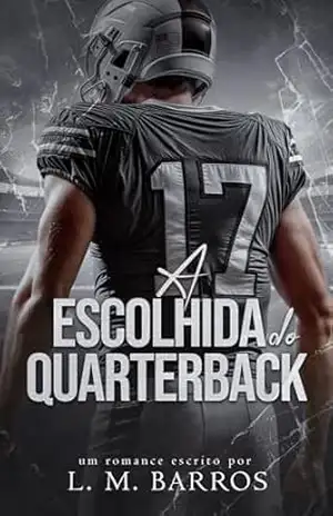 A ESCOLHIDA DO QUARTERBACK: Livro Único – LM Barros