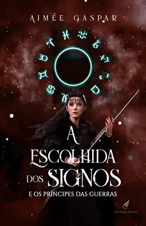 A escolhida dos Signos: E os Príncipes das guerras - Aimée  Gaspar