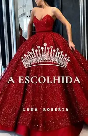 A Escolhida - Luna  Roberta
