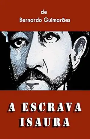 A Escrava Isaura: por Bernardo Guimarães – Bernardo Guimarães