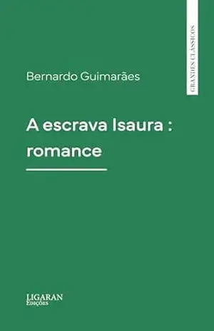 A escrava Isaura: romance – Bernardo Guimarães