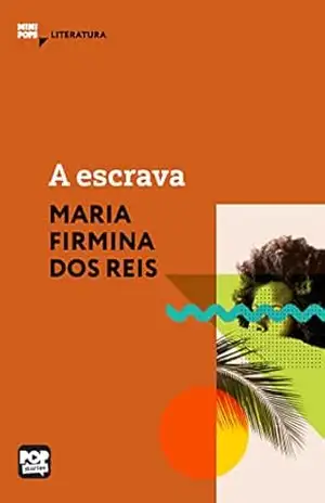 A escrava (MiniPops) – Maria Firmina dos Reis