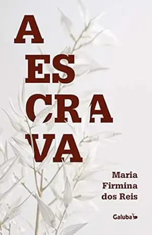 A Escrava – Maria Firmina dos Reis Maria Firmina dos Reis