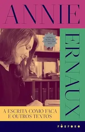 A escrita como faca e outros textos – Annie Ernaux