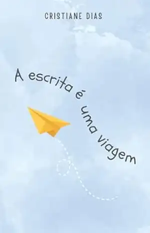 A Escrita é uma Viagem – Cristiane  Dias